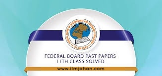 Federal board past papers 11th Class 2023