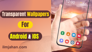 Transparent Wallpapers For Android & IOS