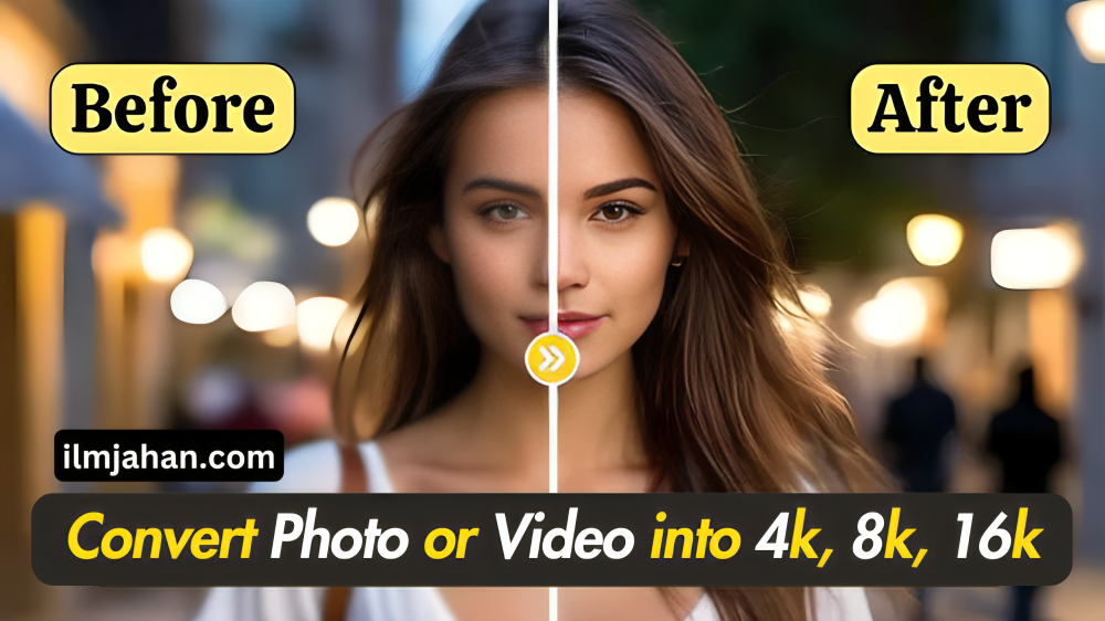 Convert Photo or Video into 4K, 8K & 16k