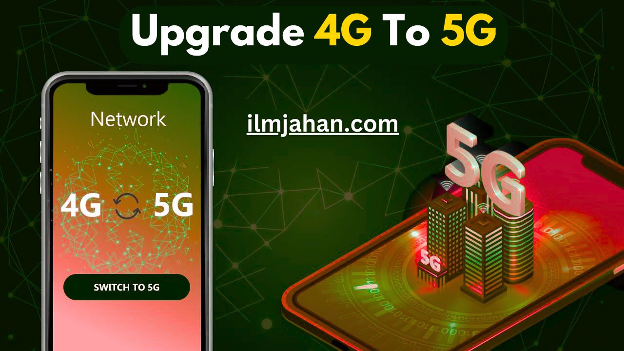 upgrade your network 4g to 5g